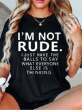 Women's T-shirt Simple Design Showing Natural and Elegant Style Fashion I'm Not Rude Letter Printed Casual Soft Round Neck Tops