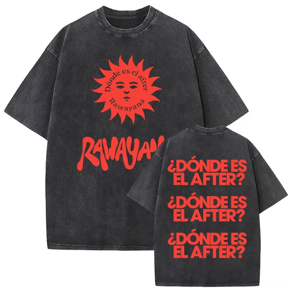 Rawayana Donde Es El After Vintage Washed T Shirt Men Women Harajuku Hip Hop Oversized T-shirts Summer Tops 100% Cotton T Shirts