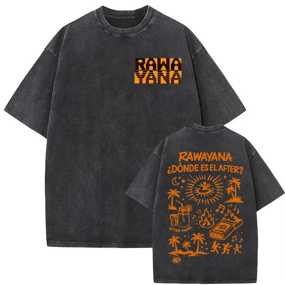 Rawayana Donde Es El After Vintage Washed T Shirt Men Women Harajuku Hip Hop Oversized T-shirts Summer Tops 100% Cotton T Shirts