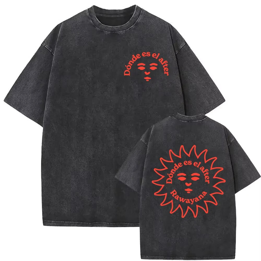 Rawayana Donde Es El After Vintage Washed T Shirt Men Women Harajuku Hip Hop Oversized T-shirts Summer Tops 100% Cotton T Shirts